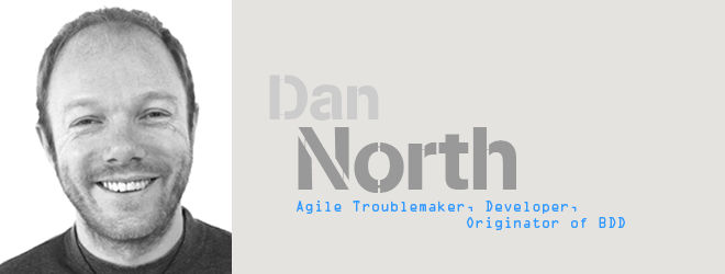 Dan North, Agile Troublemaker, Developer, Originator of BDD